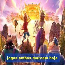 jogos ambas marcam hoje