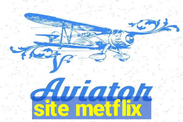 site metflix