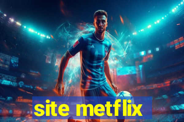 site metflix