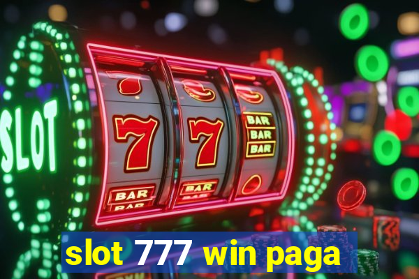 slot 777 win paga