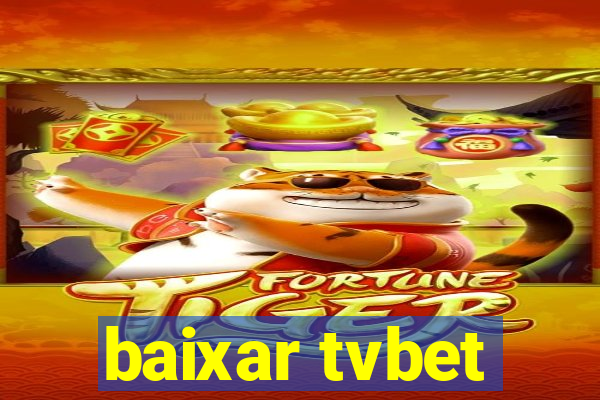 baixar tvbet