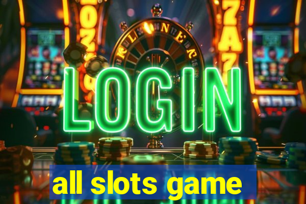 all slots game