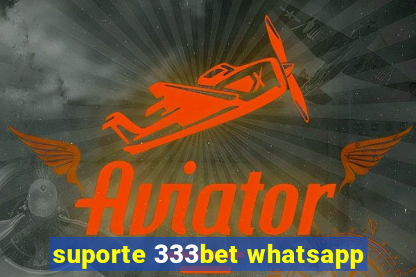 suporte 333bet whatsapp