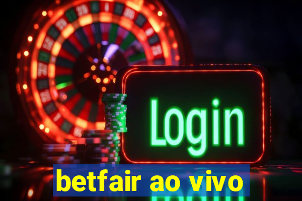 betfair ao vivo