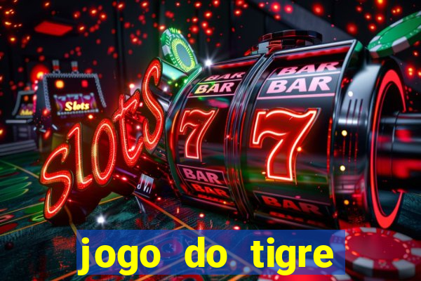 jogo do tigre jogar gratis