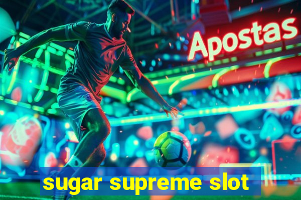 sugar supreme slot