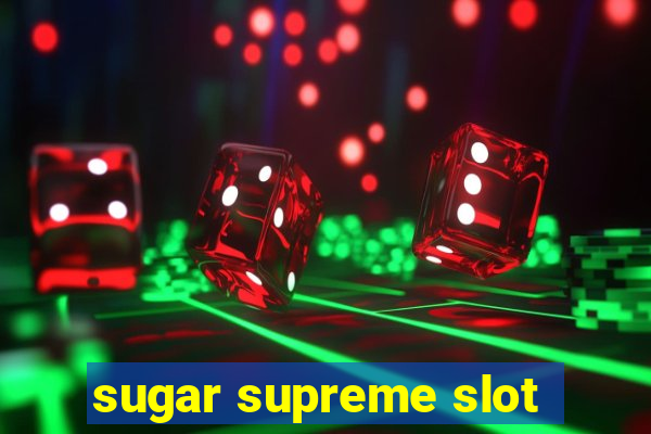 sugar supreme slot