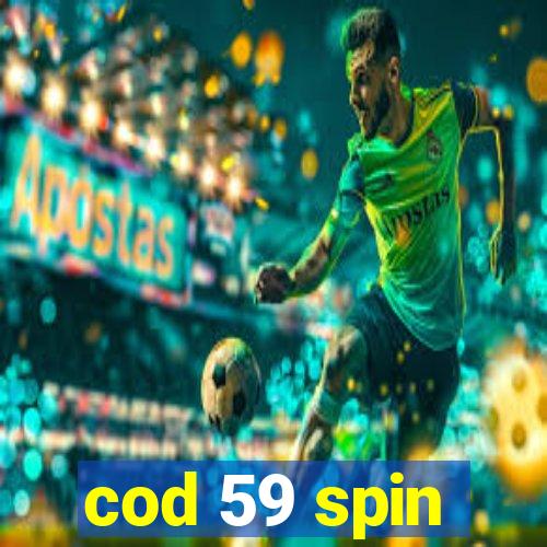 cod 59 spin