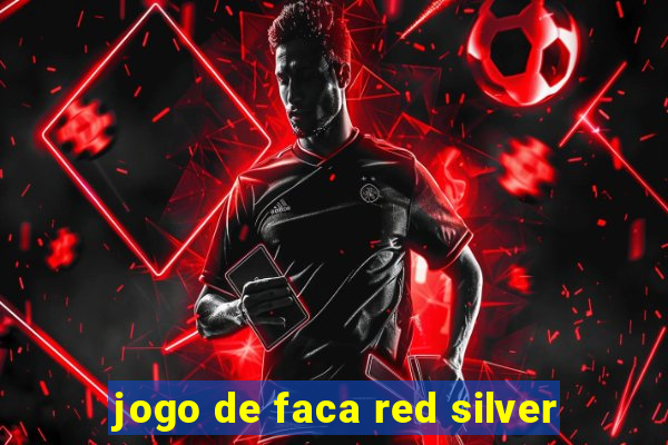 jogo de faca red silver