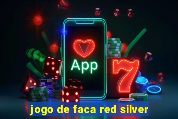 jogo de faca red silver