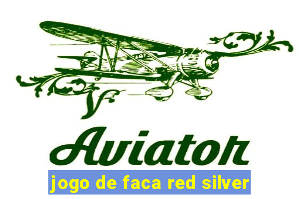 jogo de faca red silver