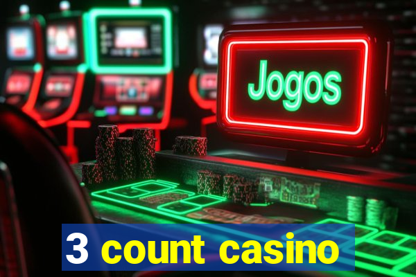 3 count casino