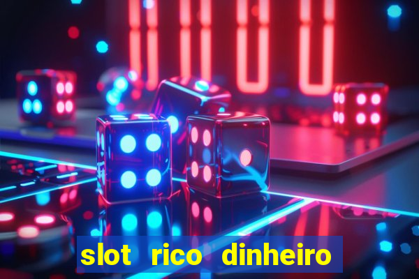 slot rico dinheiro real pix