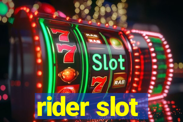 rider slot