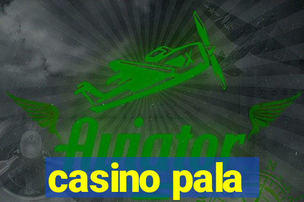 casino pala