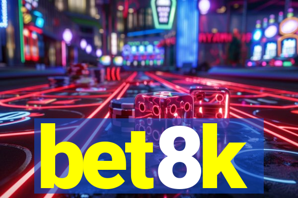 bet8k