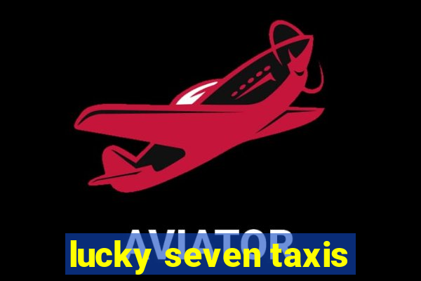 lucky seven taxis