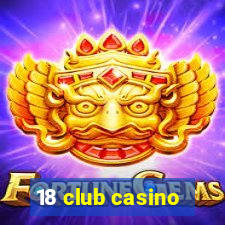 18 club casino