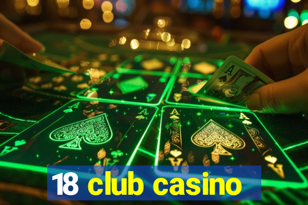 18 club casino