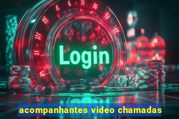 acompanhantes video chamadas