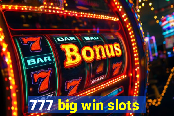 777 big win slots