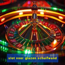 slot voor glazen schuifwand