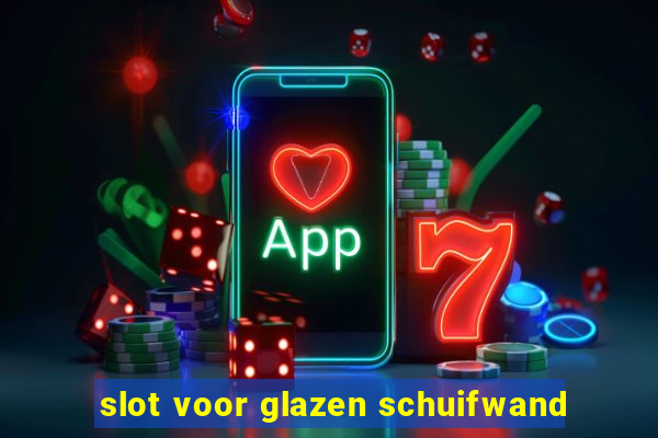 slot voor glazen schuifwand