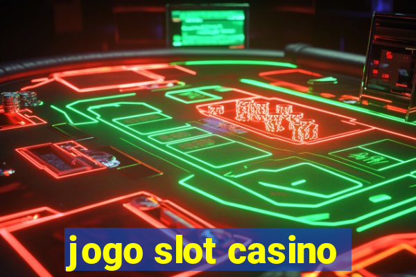 jogo slot casino