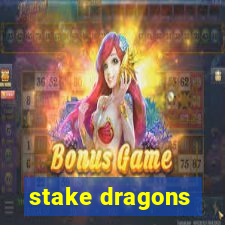 stake dragons