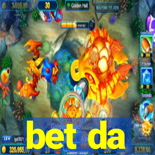 bet da