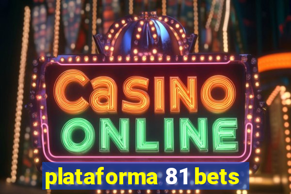 plataforma 81 bets