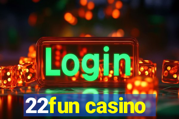 22fun casino