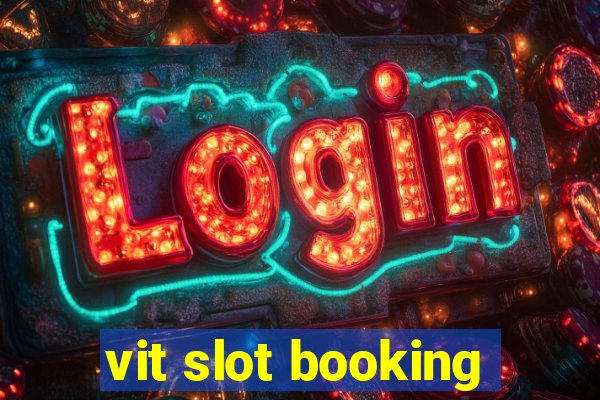 vit slot booking