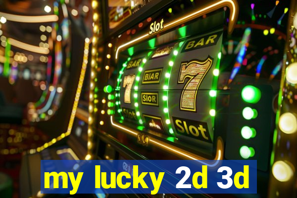 my lucky 2d 3d