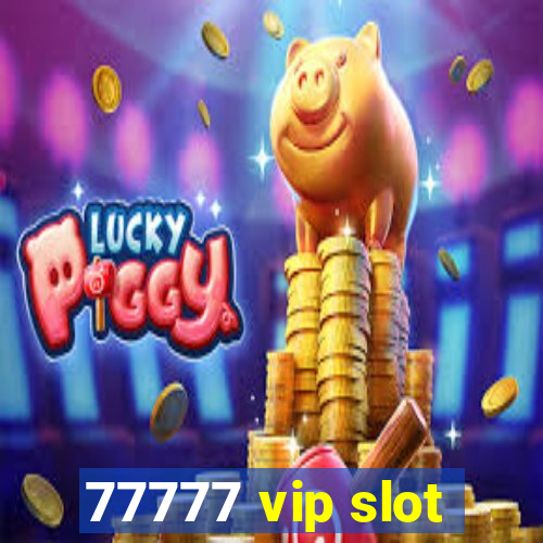 77777 vip slot