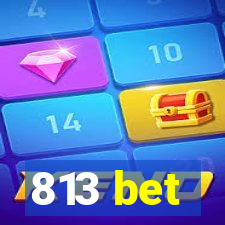 813 bet