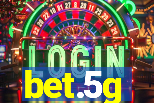 bet.5g