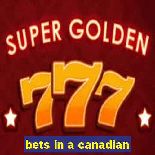 bets in a canadian