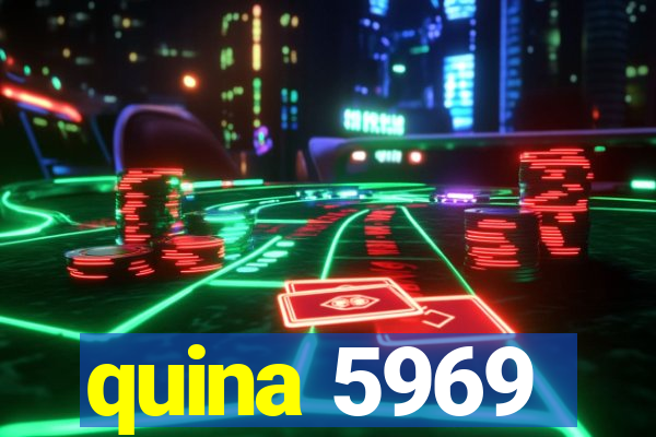 quina 5969