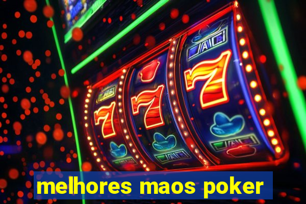 melhores maos poker