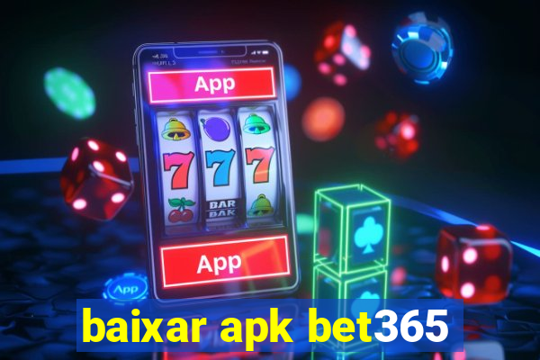 baixar apk bet365