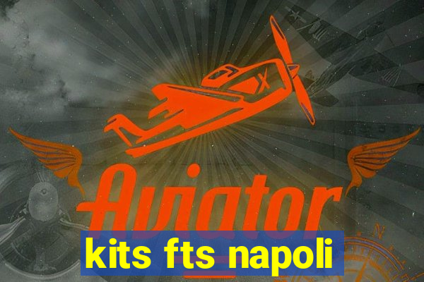 kits fts napoli