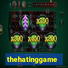 thehatinggame