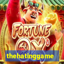 thehatinggame