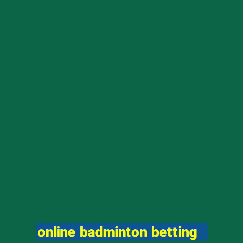 online badminton betting