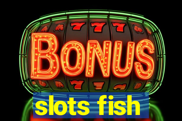 slots fish