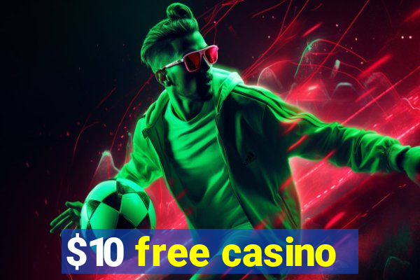 $10 free casino