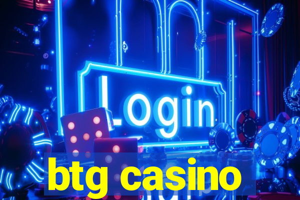 btg casino