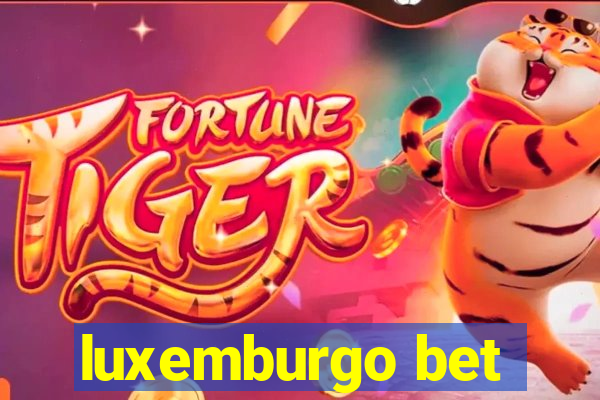 luxemburgo bet