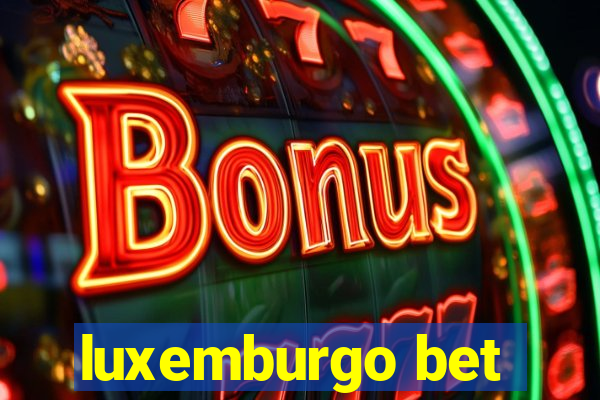 luxemburgo bet